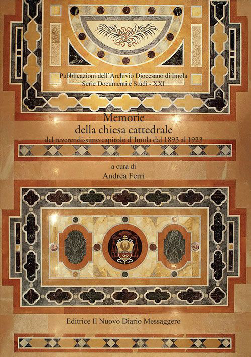 Memorie della chiesa cattedrale del reverendissimo capitolo d'Imola dal 1893 al 1923