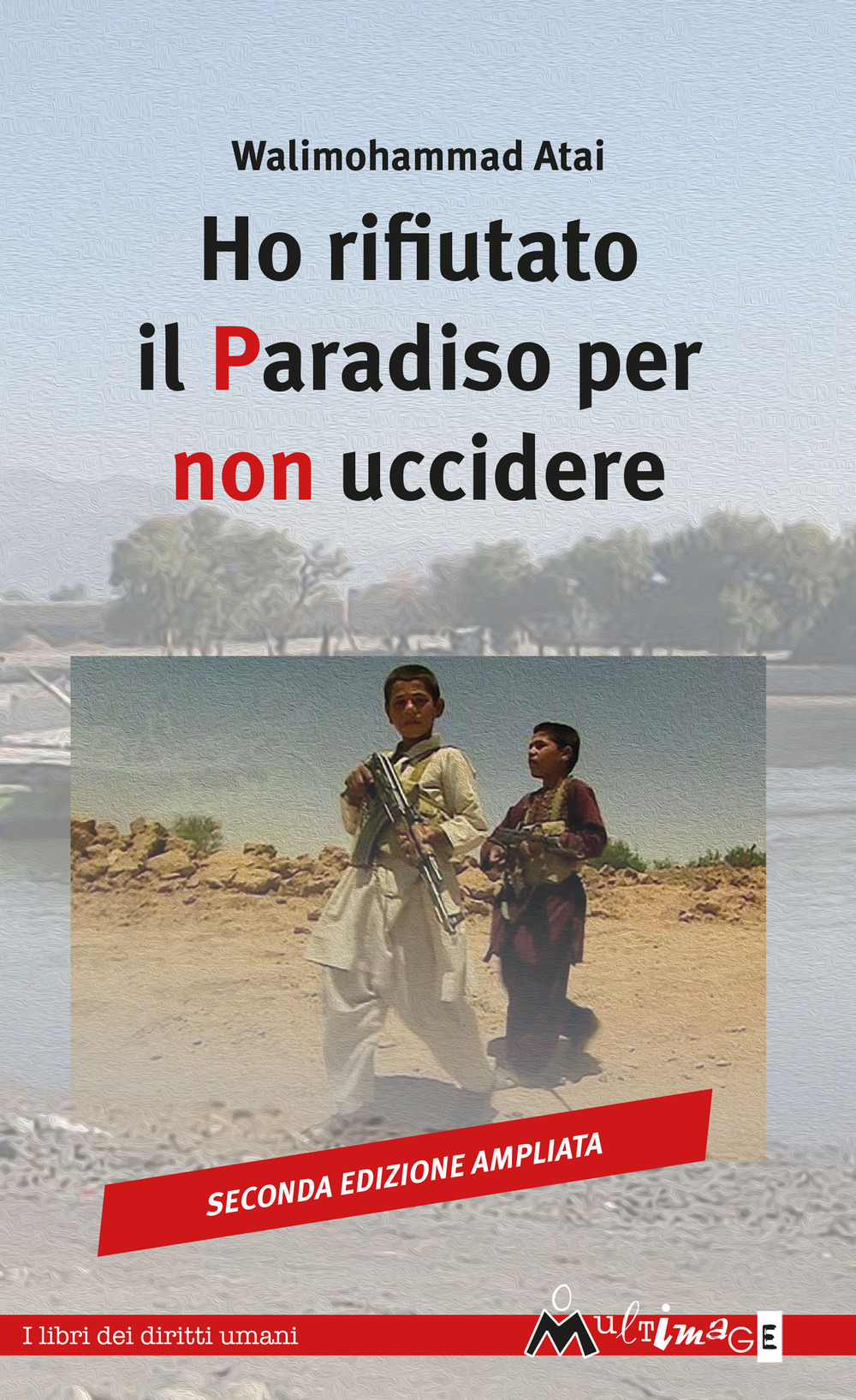 Ho rifiutato il paradiso per non uccidere. Ediz. ampliata