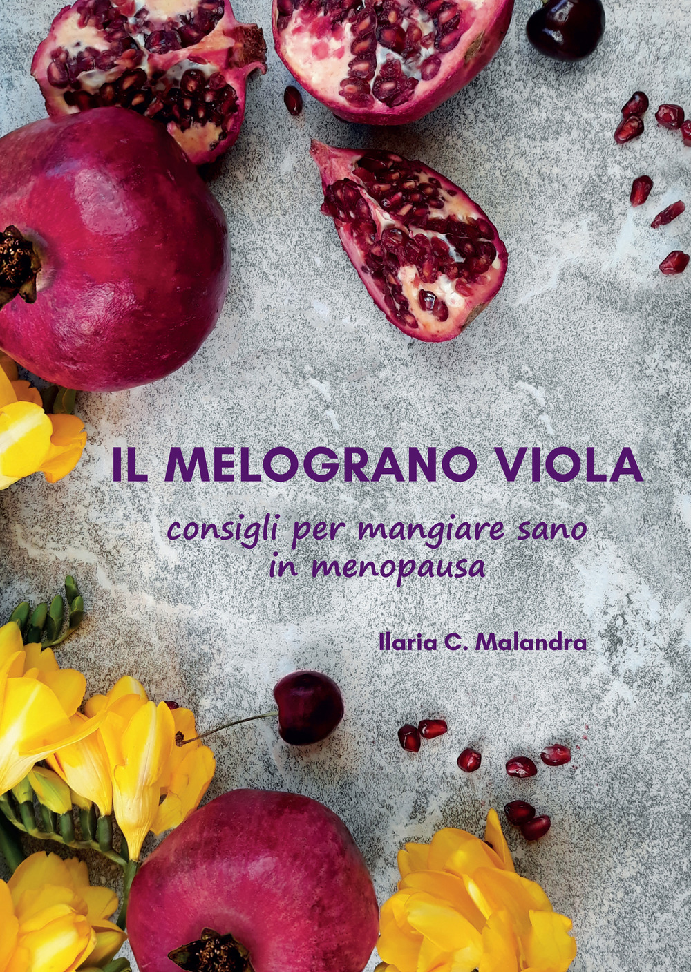 Il melograno viola. Consigli per mangiare sano in menopausa