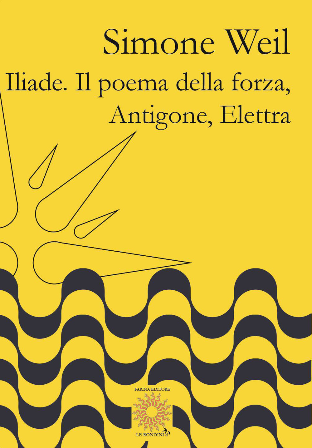 Iliade. Il poema della forza-Antigone, Elettra