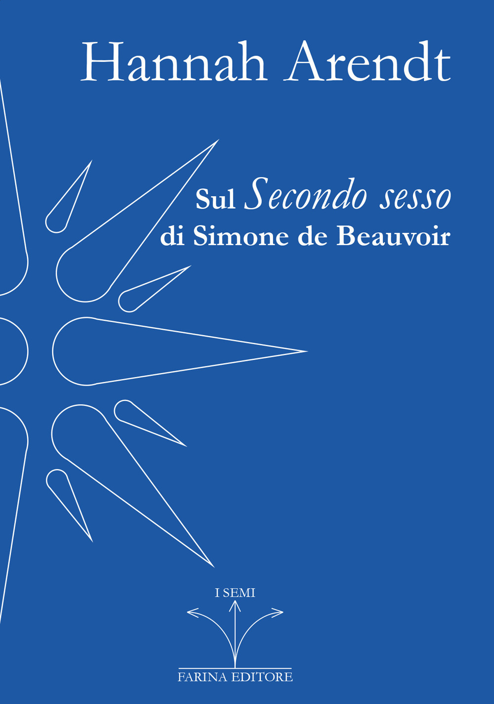 Sul Secondo sesso di Simone de Beauvoir - Hannah Arendt - Libro - Farinaeditore