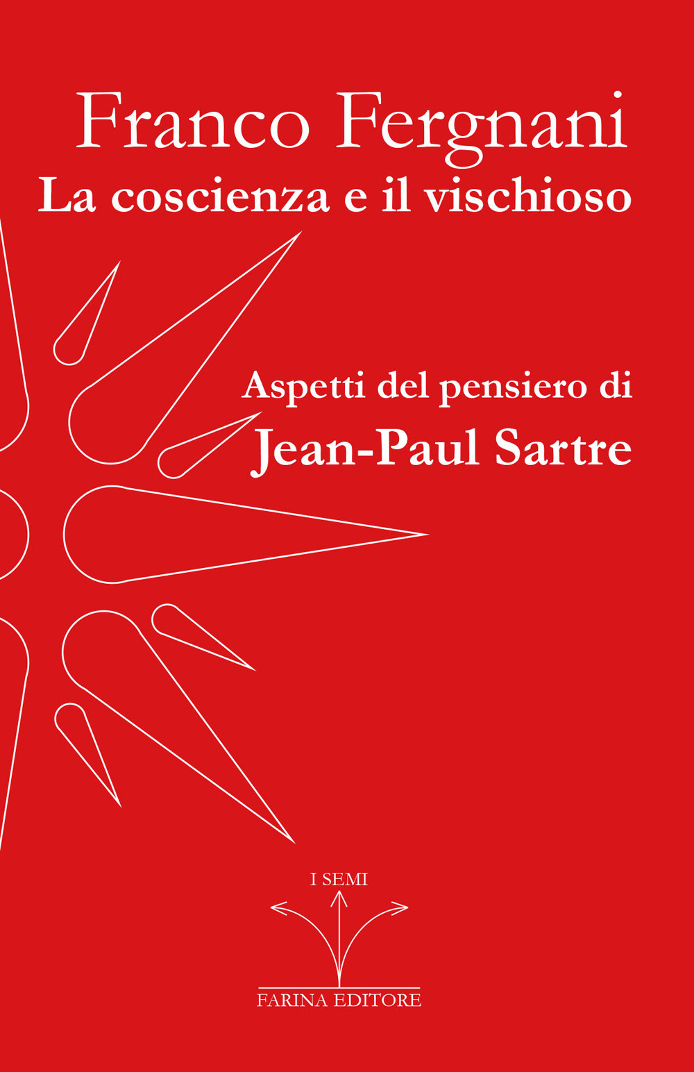 La coscienza e il vischioso. Aspetti del pensiero di Jean-Paul Sartre