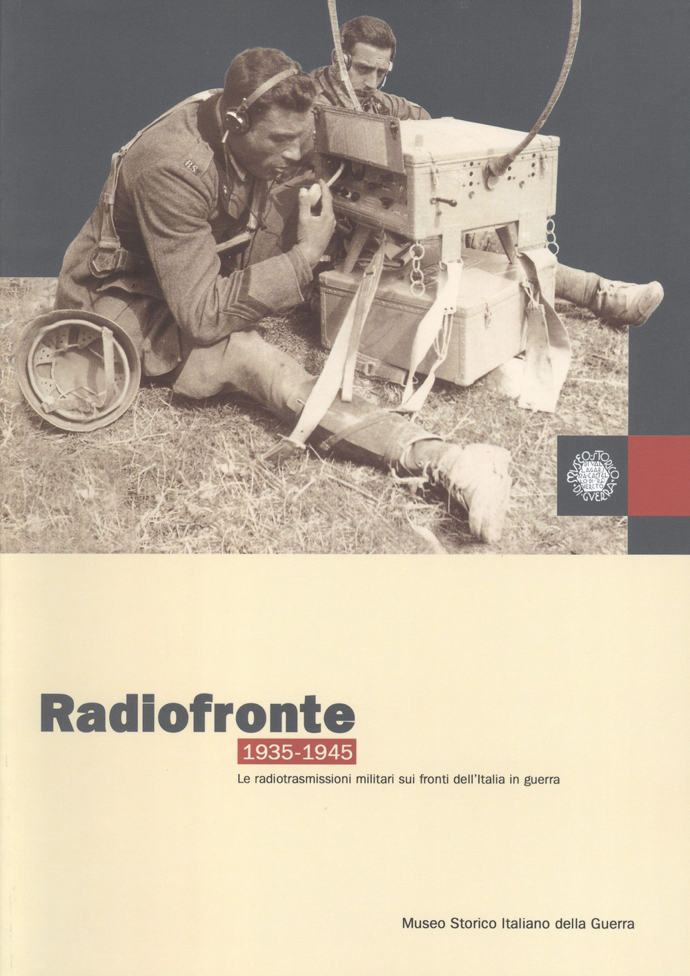 Radiofronte 1935-1945. Le radiotrasmissioni militari sui fronti dell'Italia in guerra