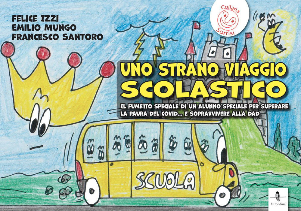 Uno strano viaggio scolastico. Il fumetto speciale di un alunno speciale per superare la paura del Covid... E sopravvivere alla Dad