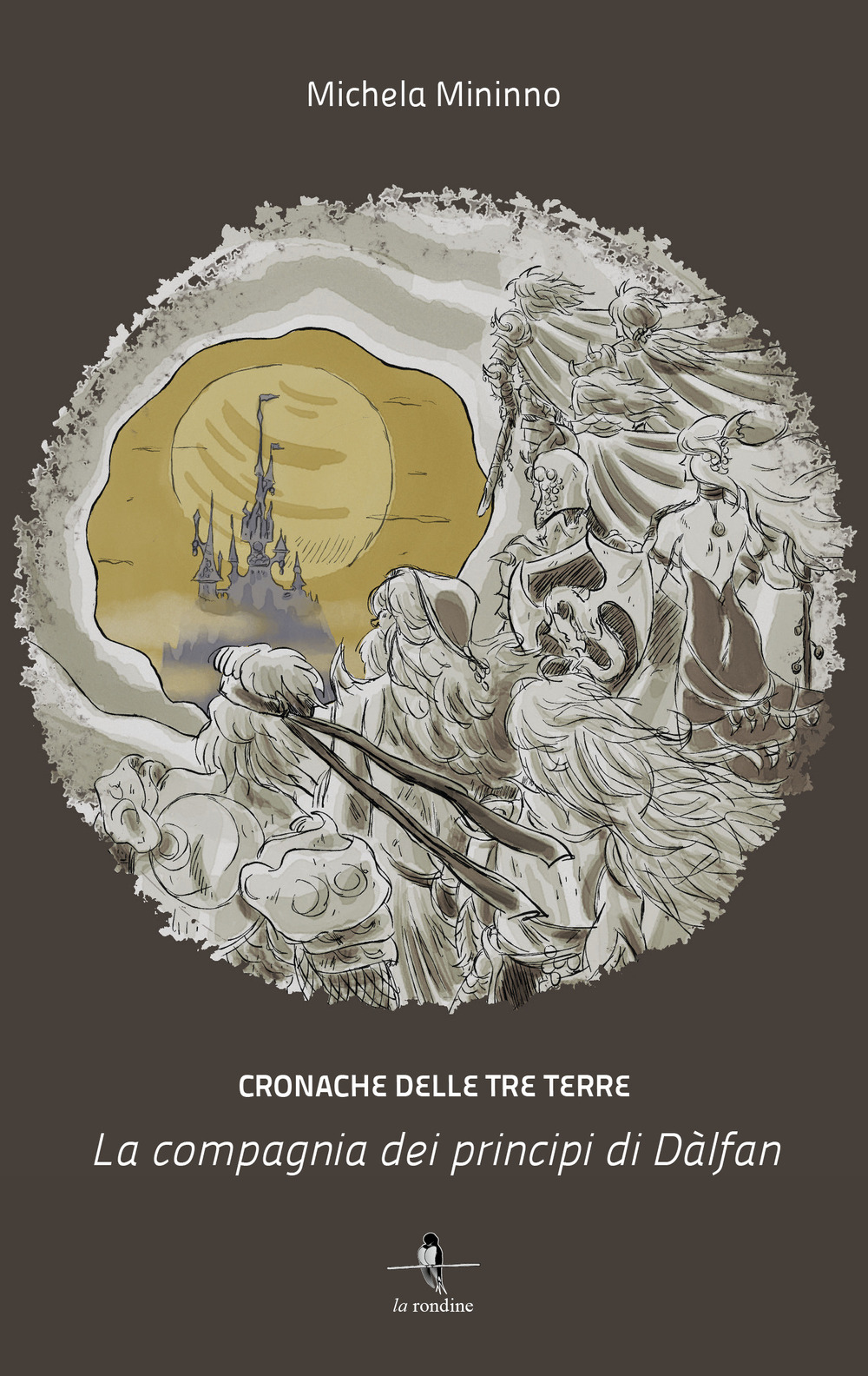 La compagnia dei principi di Dàlfan. Cronache delle Tre Terre. Vol. 1