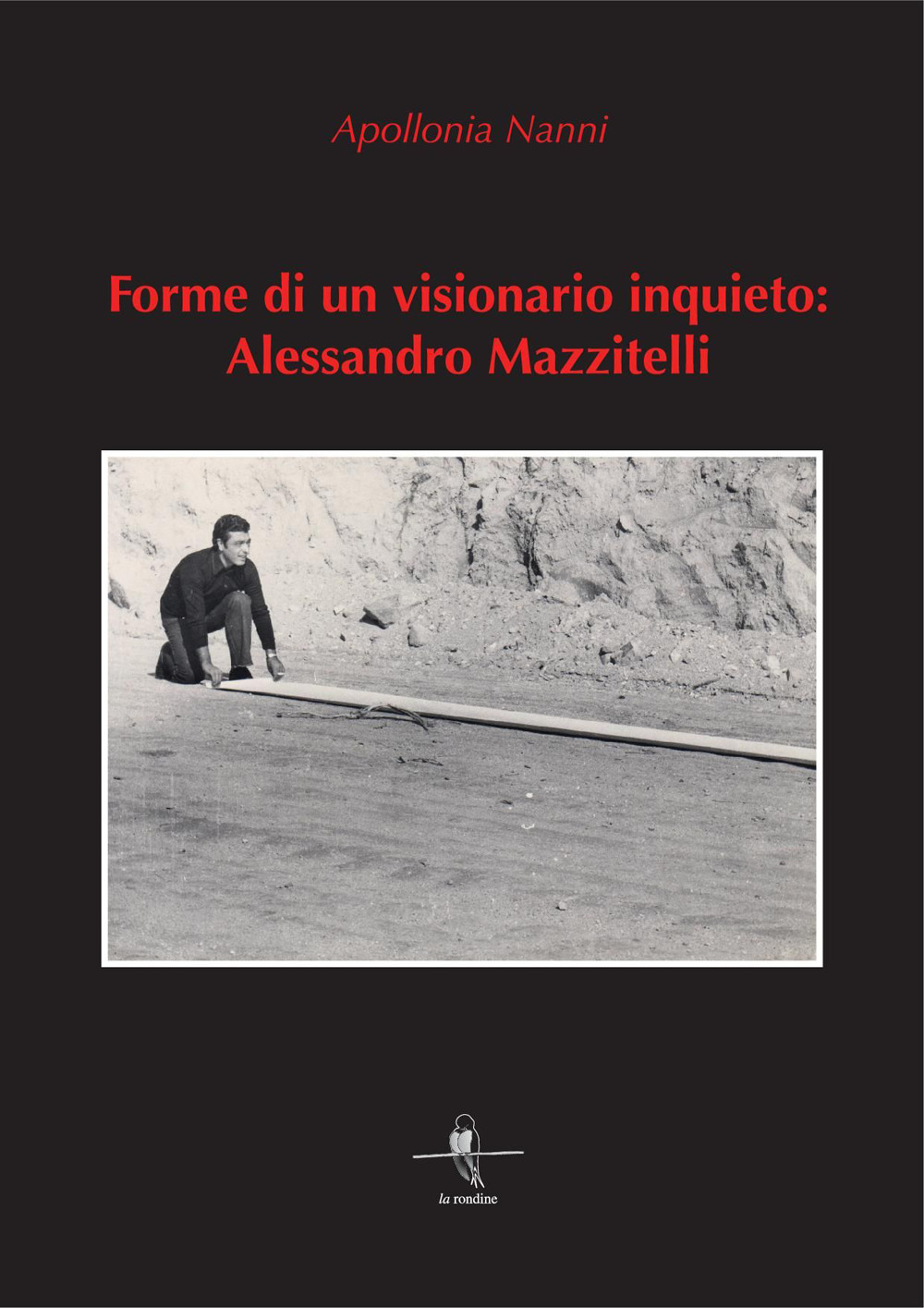 Forme di un visionario inquieto: Alessandro Mazzitelli. Ediz. illustrata