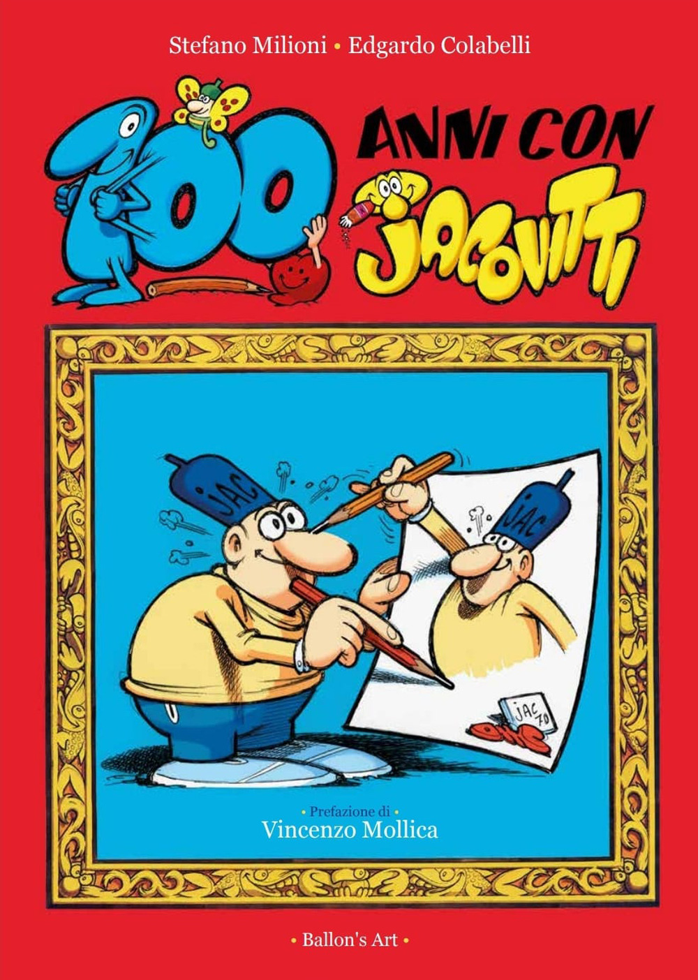 100 anni con Jacovitti. Ediz. illustrata