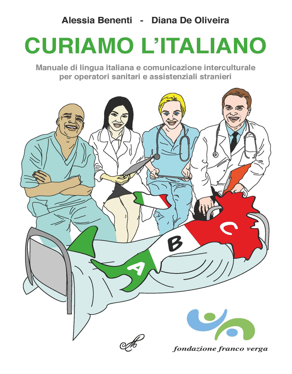 Curiamo l'italiano. Manuale di lingua italiana e comunicazione interculturale per operatori sanitari e assistenziali stranieri
