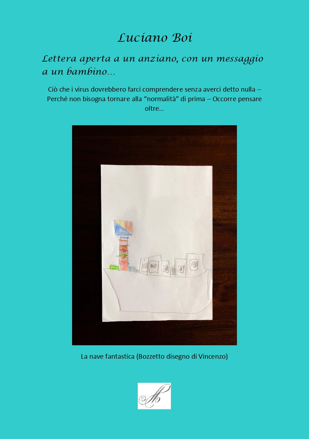 Lettera aperta a un anziano, con un messaggio a un bambino... - Luciano Boi - Libro - Montabone