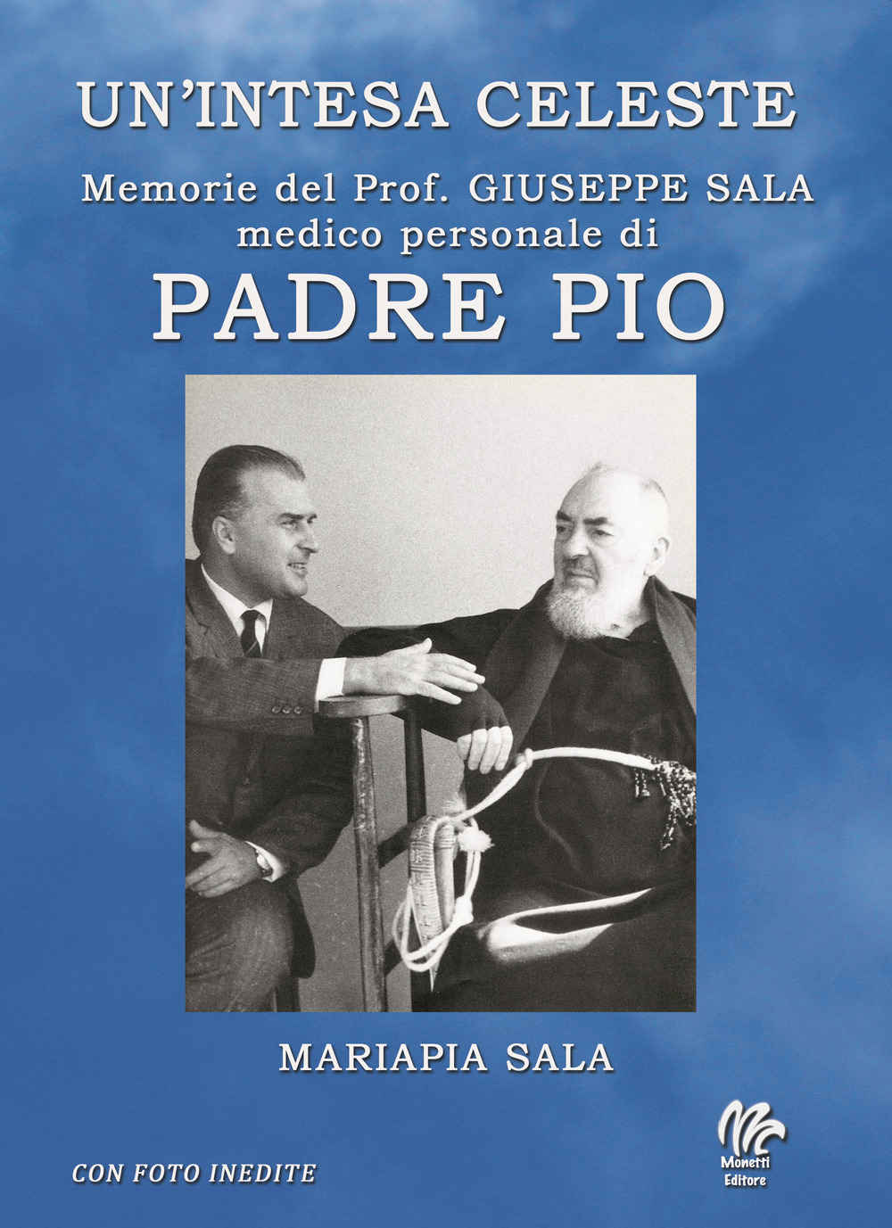 Un'intesa celeste. Memorie del prof. Giuseppe sala medico personale di Padre Pio
