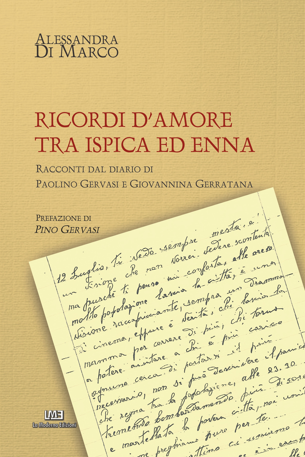 Ricordi d'amore tra Ispica ed Enna. Racconti dal diario di Paolino Gervasi e Giovannina Giarratana. Nuova ediz.