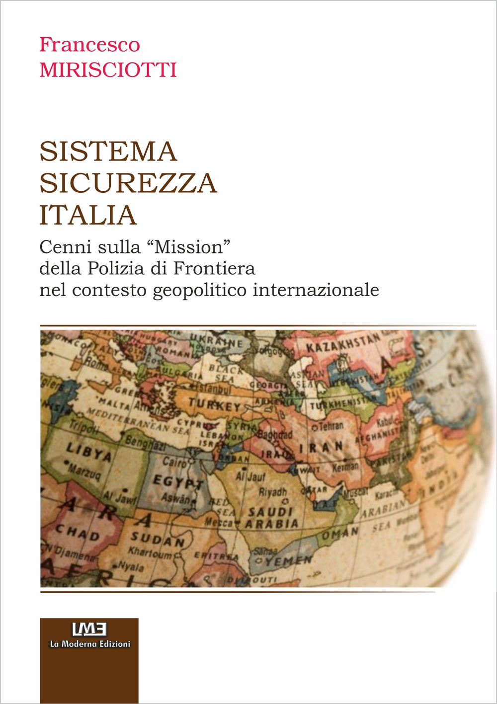 Sistema Sicurezza Italia. Cenni sulla «Mission» della Polizia di Frontiera nel Contesto Geopolitico Internazionale
