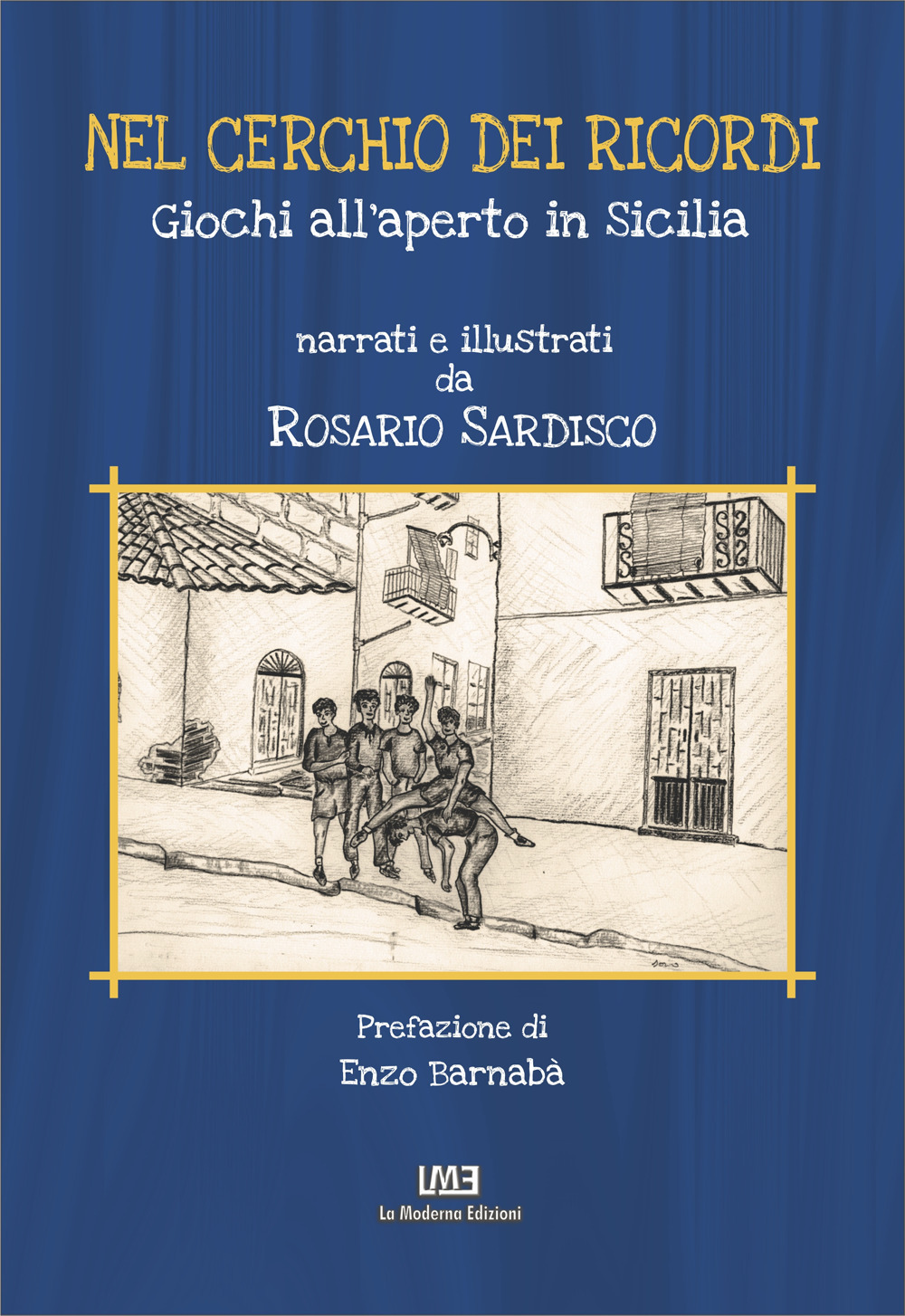 Nel cerchio dei ricordi. Giochi all'aperto in Sicilia. Nuova ediz.