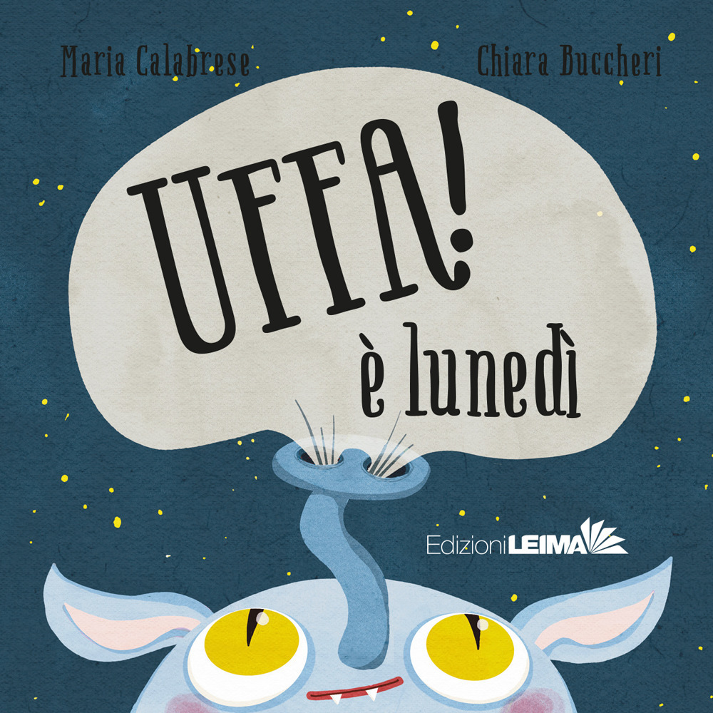 Uffa! È lunedì - Maria Calabrese - Libro - LEIMA Edizioni