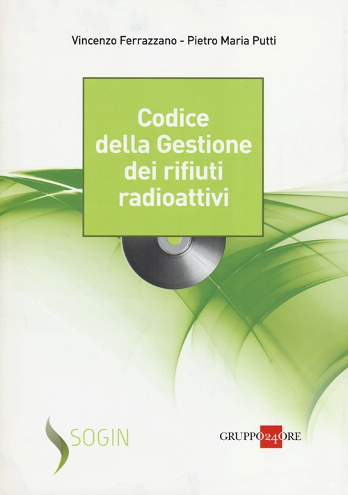 Codice della gestione dei rifiuti radioattivi. Con CD-ROM