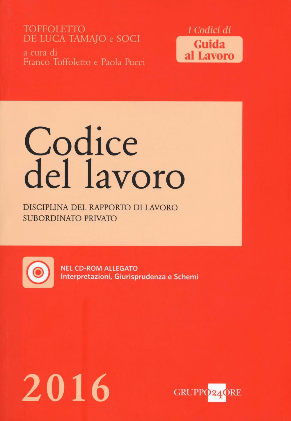 Codice del lavoro. Disciplina del rapporto di lavoro subordinato privato. Con CD-ROM