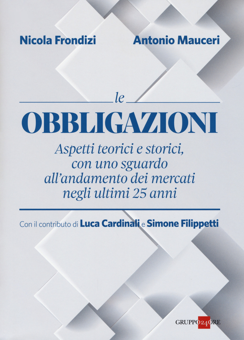 Obbligazioni. Aspetti teorici e storici, con uno guardo all'andamento dei mercati negli ultimi 25 anni