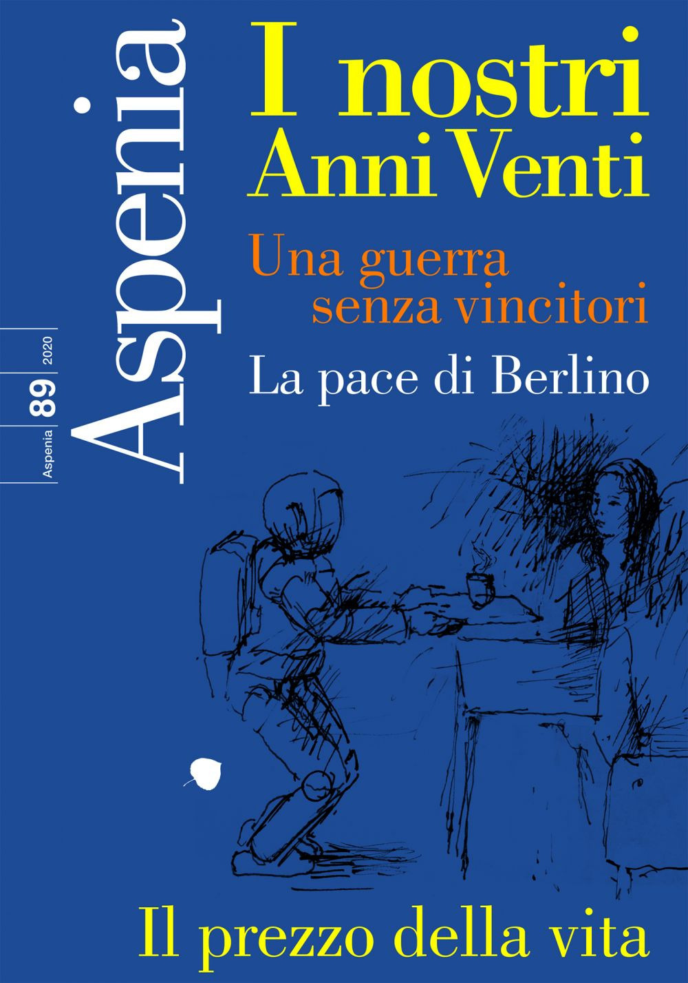 Aspenia (2020). Vol. 89: I nostri anni Venti. Una guerra senza vincitori. La pace di Berlino