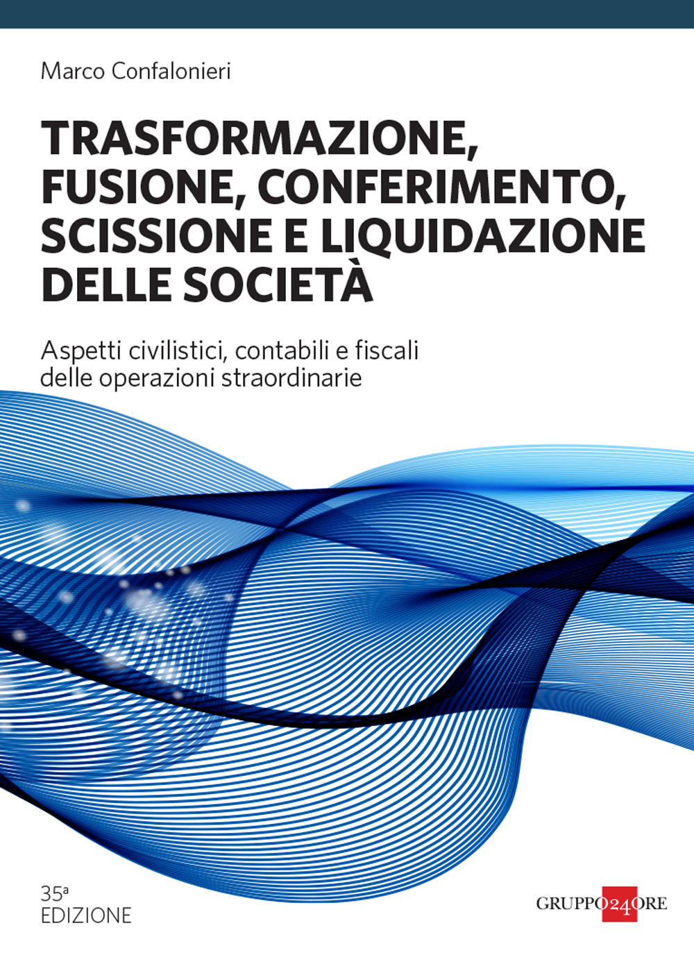 Trasformazione, fusione, conferimento, scissione e liquidazione delle società