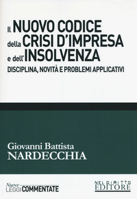 NUOVO CODICE DELLA CRISI D'IMPRESA E DELL'INSOLVENZA DISCIPLINA, NOVITA', PROBLEMI...