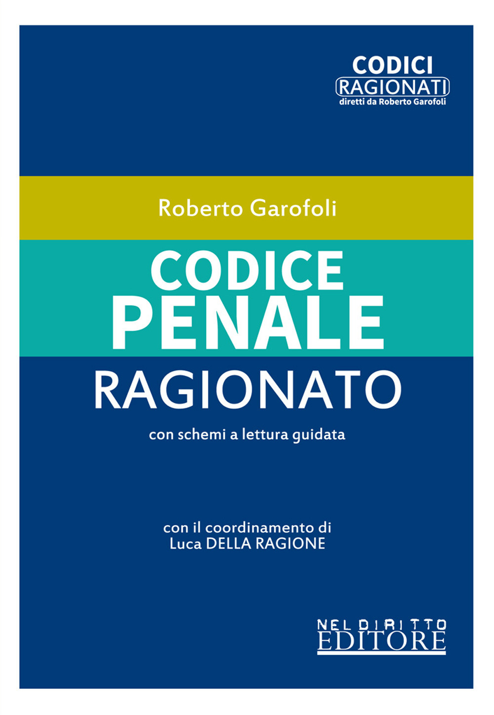 Codice penale ragionato - Roberto Garofoli - Libro - Neldiritto Editore