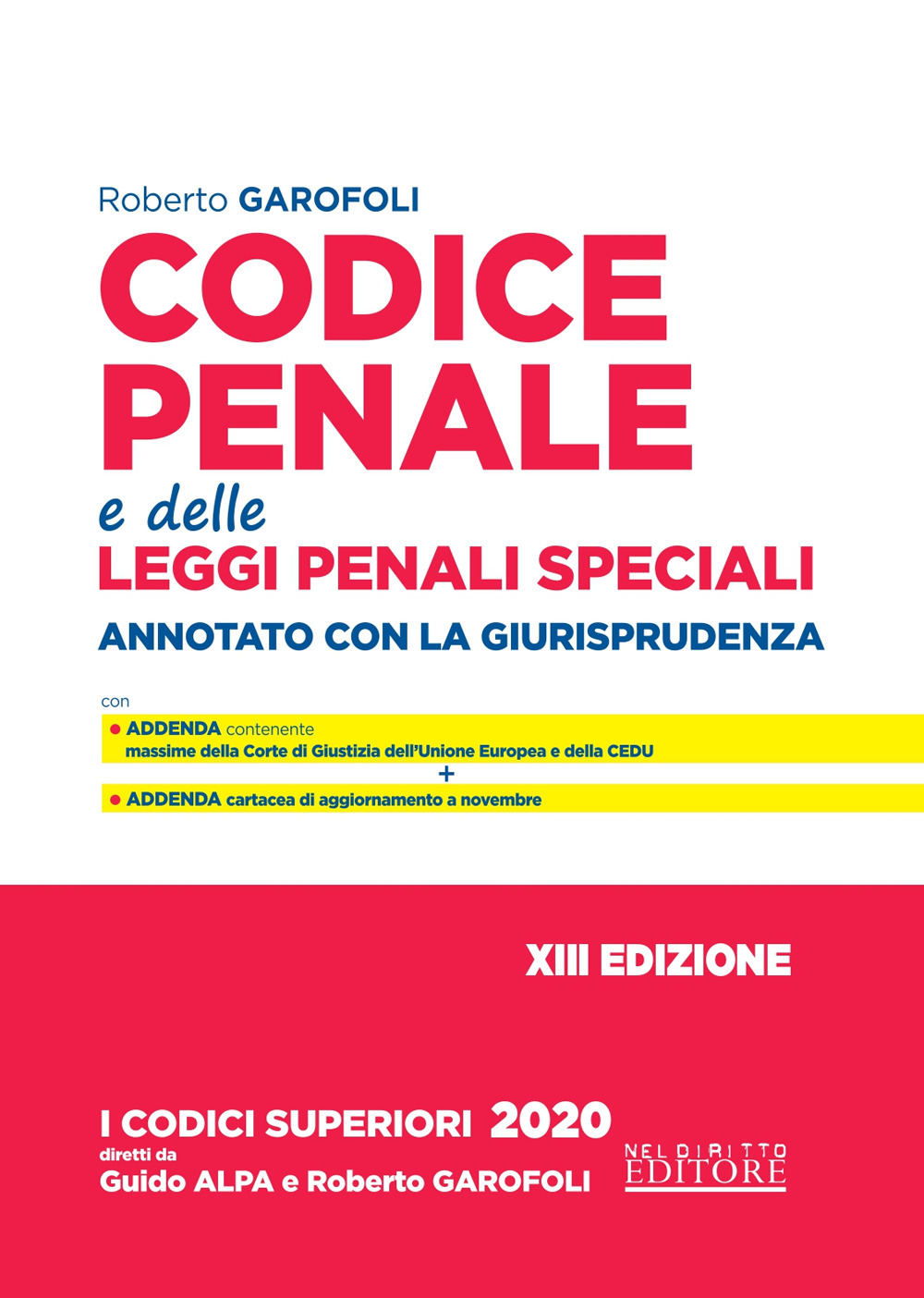 Codice penale e delle leggi penali speciali. Annotato con la giurisprudenza