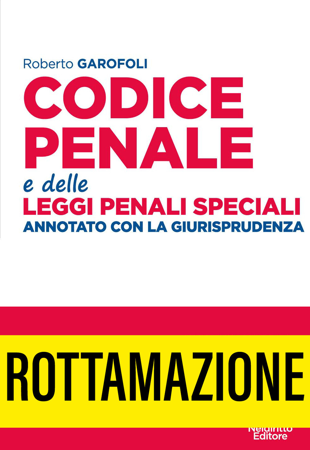 Codice penale e delle leggi penali speciali. Annotato con la giurisprudenza. Nuova ediz.