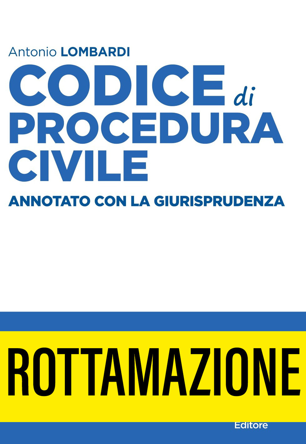 Codice di procedura civile e leggi speciali. Annotato con la giurisprudenza 2021. Nuova ediz.