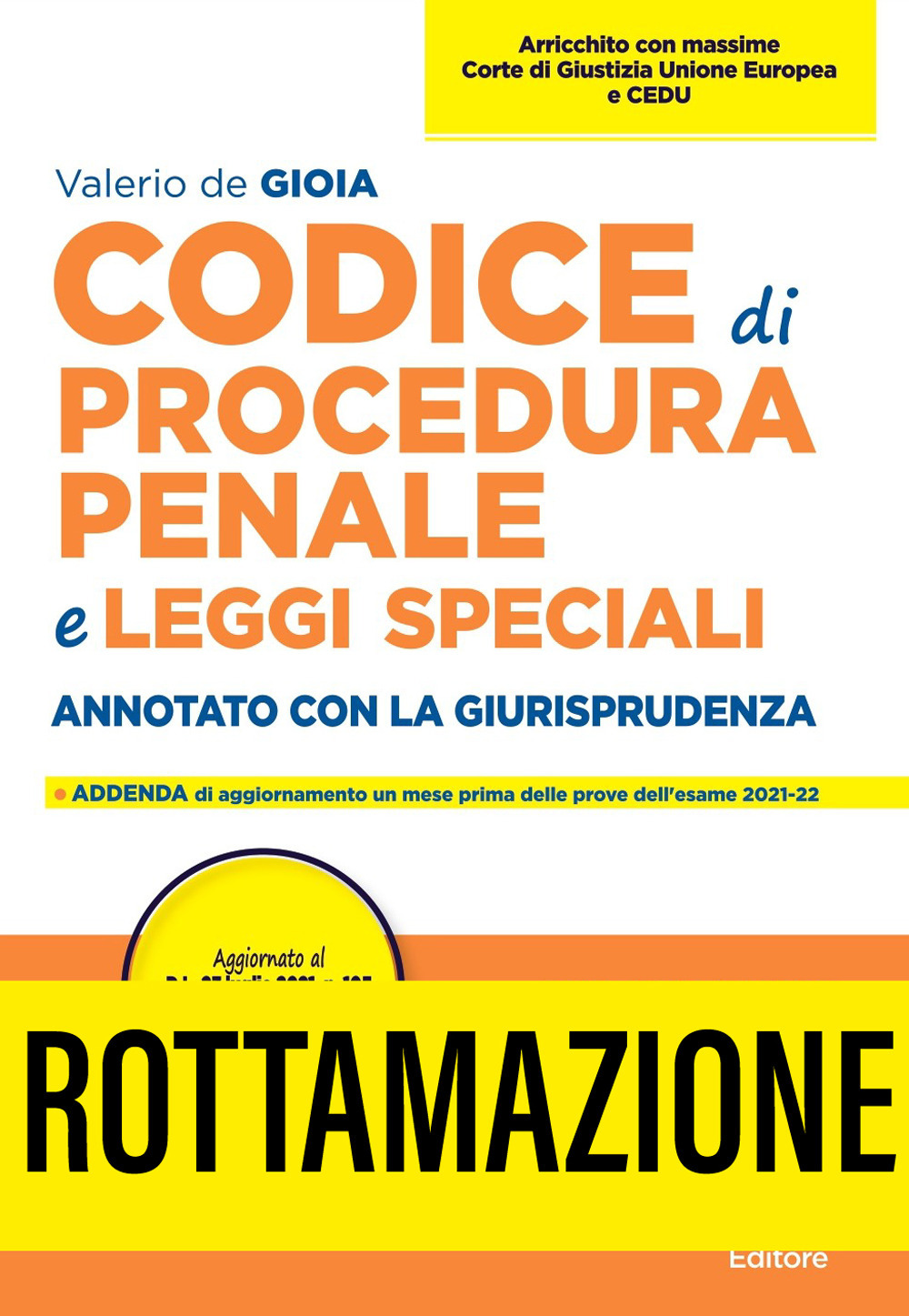 Codice di procedura penale e leggi speciali. Annotato con la giurisprudenza. Nuova ediz.