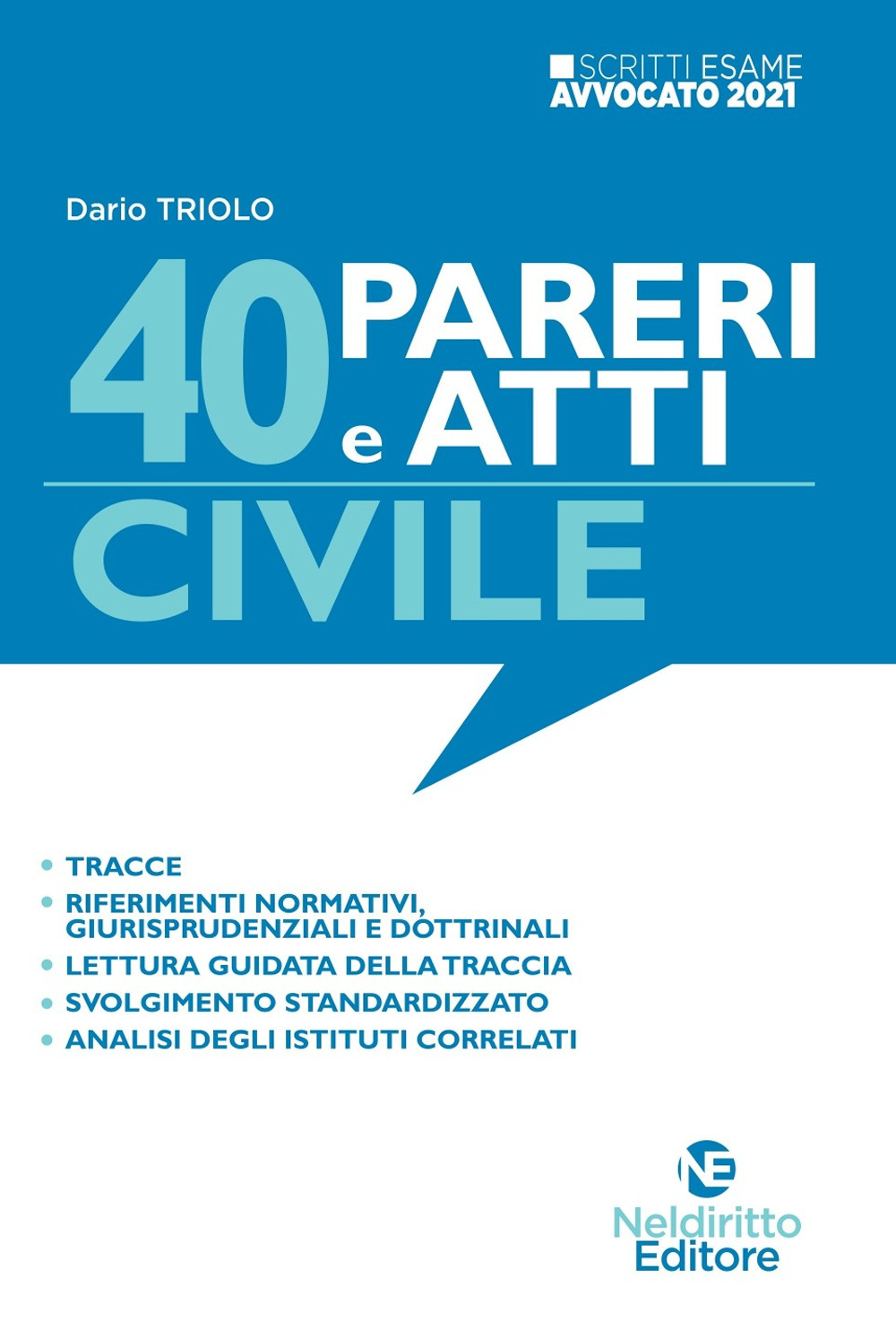 40 pareri e atti. Civile. Per l'esame scritto di avvocato 2021/2022. Nuova ediz.