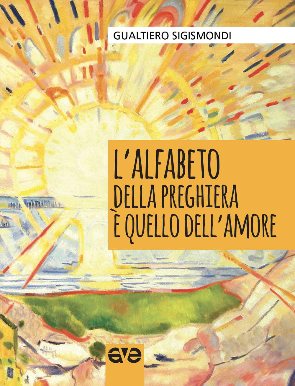 L'alfabeto della preghiera è quello dell'amore