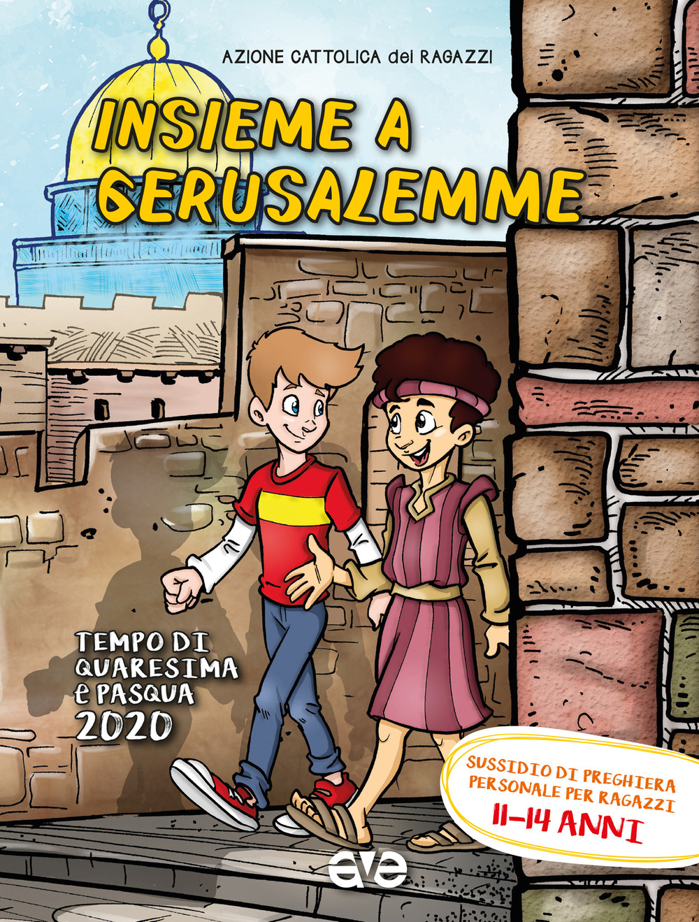 Insieme a Gerusalemme. Quaresima e Pasqua 2020. Sussidio di preghiera personale per ragazzi 11-14 anni. Vol. 3 - Libro - AVE