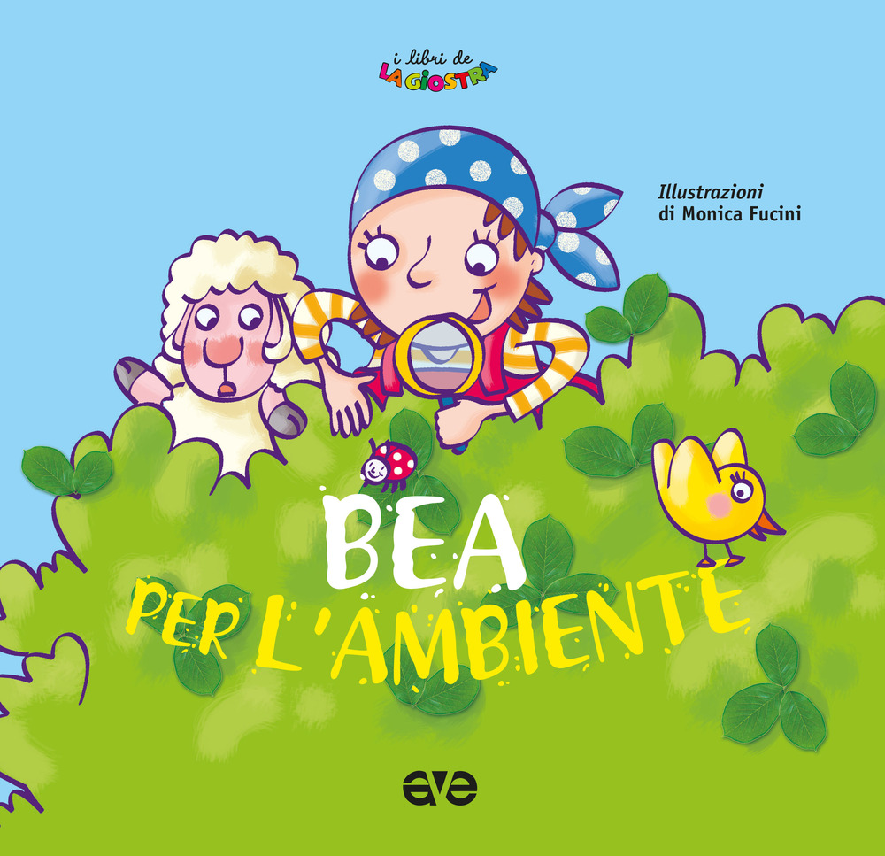 BEA PER L'AMBIENTE. EDIZ. A COLORI - Giacone Elio - 9788832712056