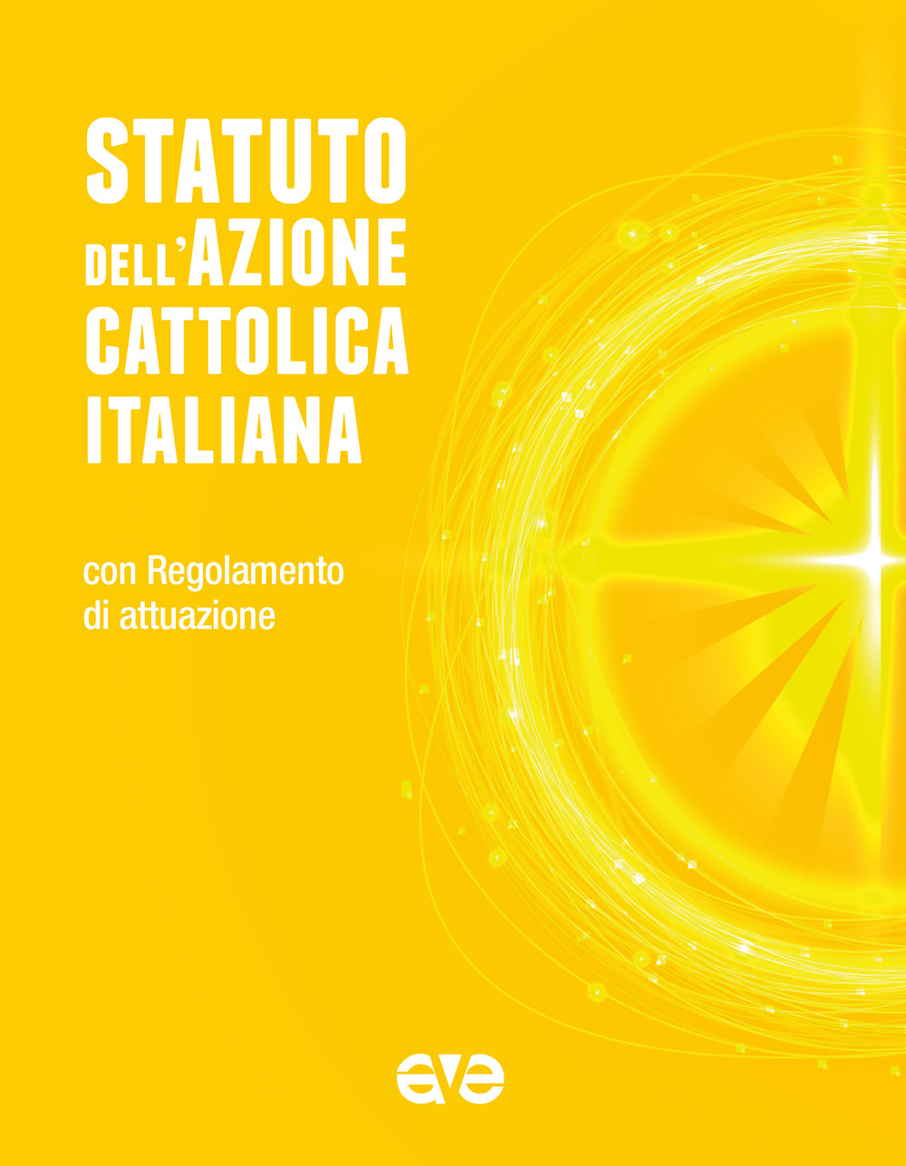 Statuto dell'Azione Cattolica Italiana. Con Regolamento d'attuazione