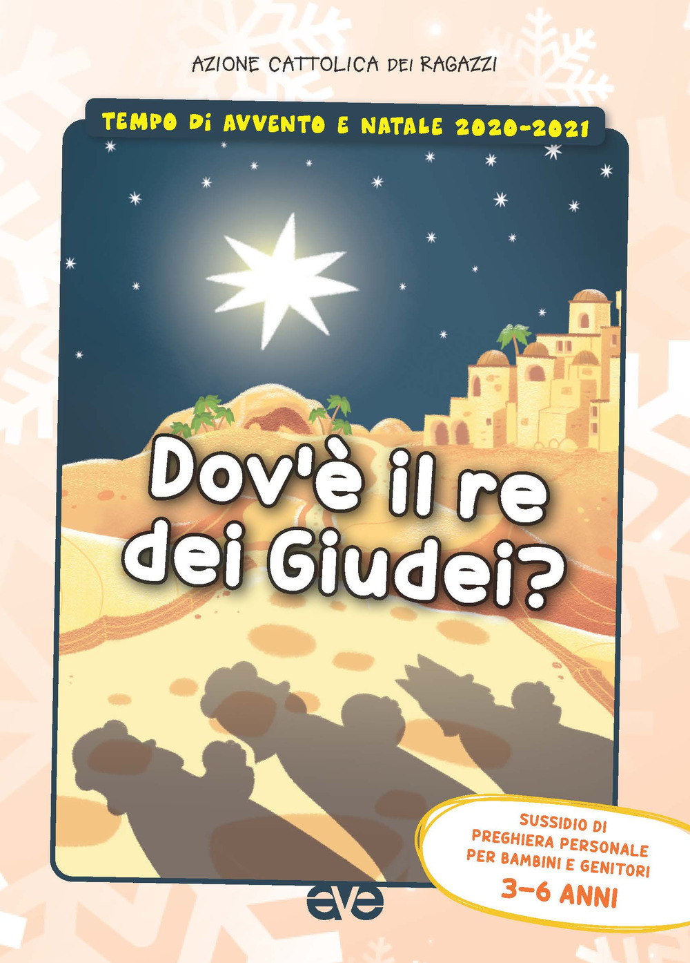 Dov'è il re dei Giudei?. Vol. 1: Avvento e Natale 2020-2021. Sussidio di preghiera personale per bambini 3-6 anni e genitori - Libro - AVE