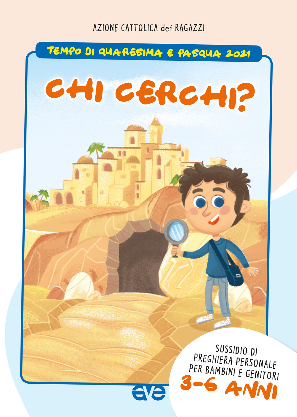 Chi cerchi? Quaresima e Pasqua 2021. Sussidio di preghiera personale per bambini 3-6 anni e genitori. Vol. 1 - Libro - AVE