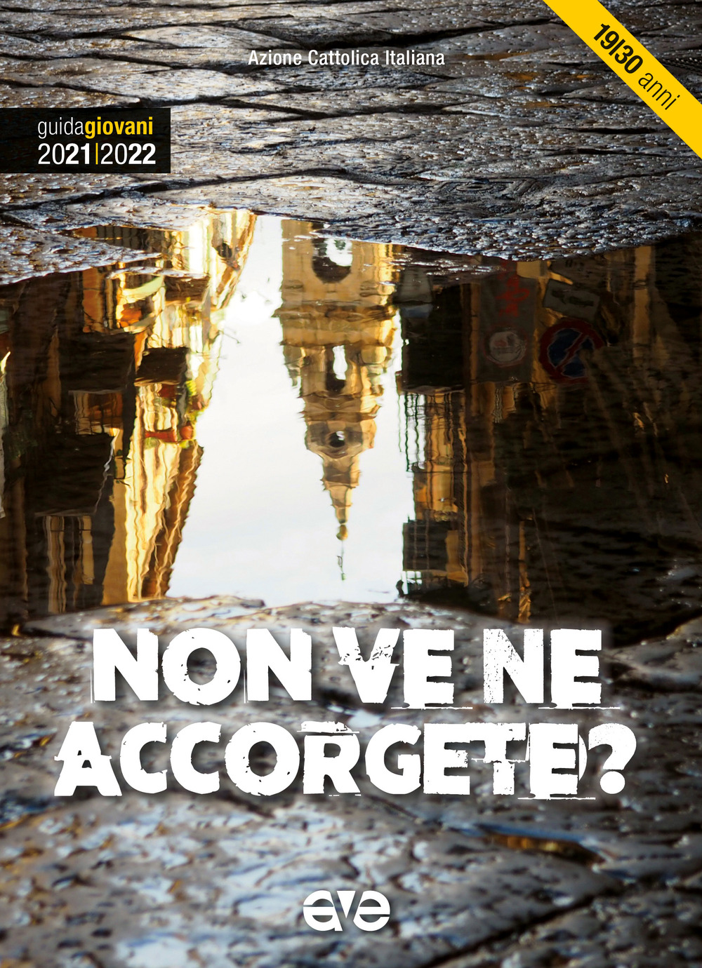 Non ve ne accorgete? Guida giovani 2021-2022 - Azione Cattolica Italiana - Settore giovani - Libro - AVE