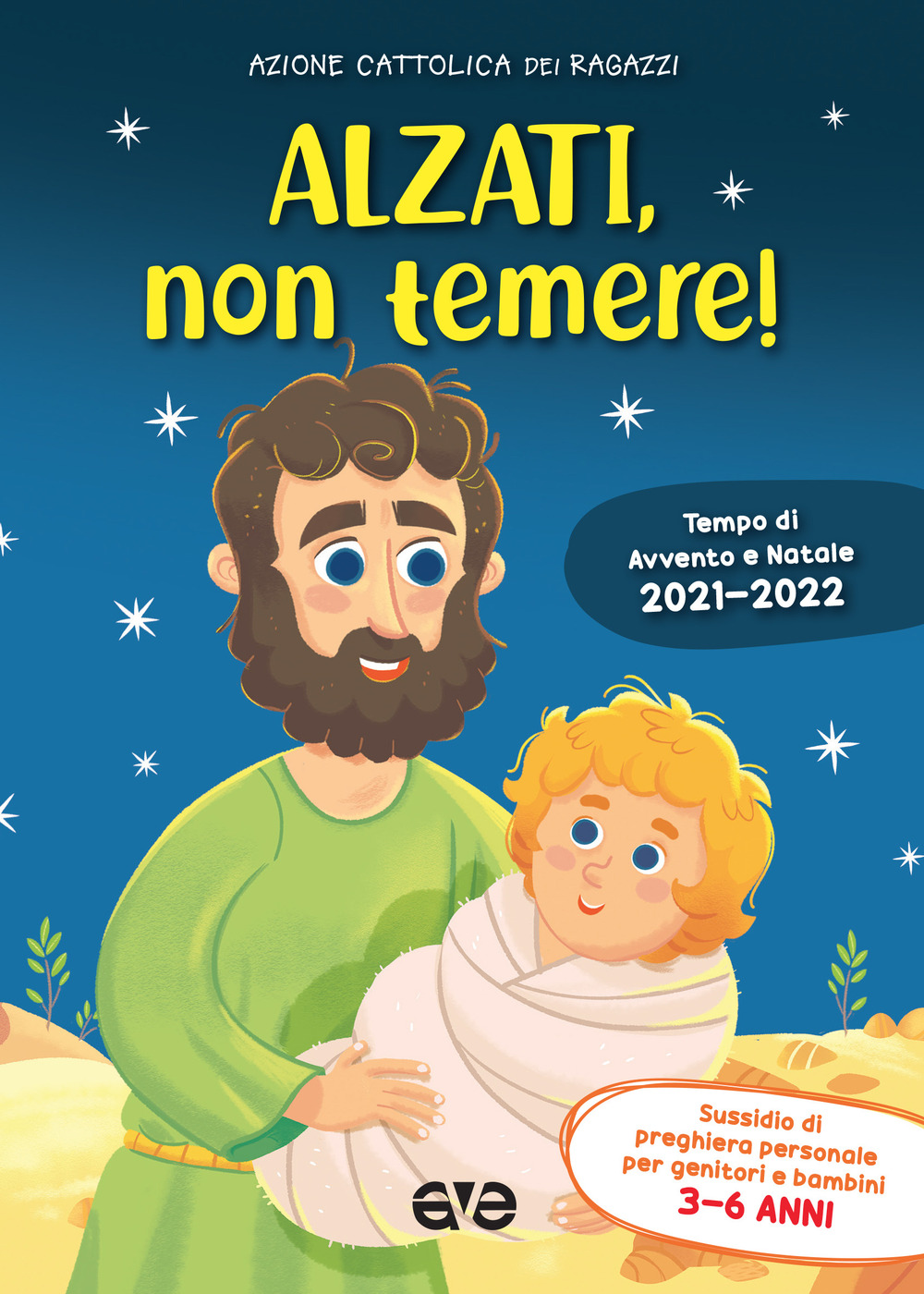 Alzati, non temere! Avvento e Natale 2021/22. Vol. 1: Sussidio di preghiera personale per bambini 3-6 anni e genitori - Libro - AVE