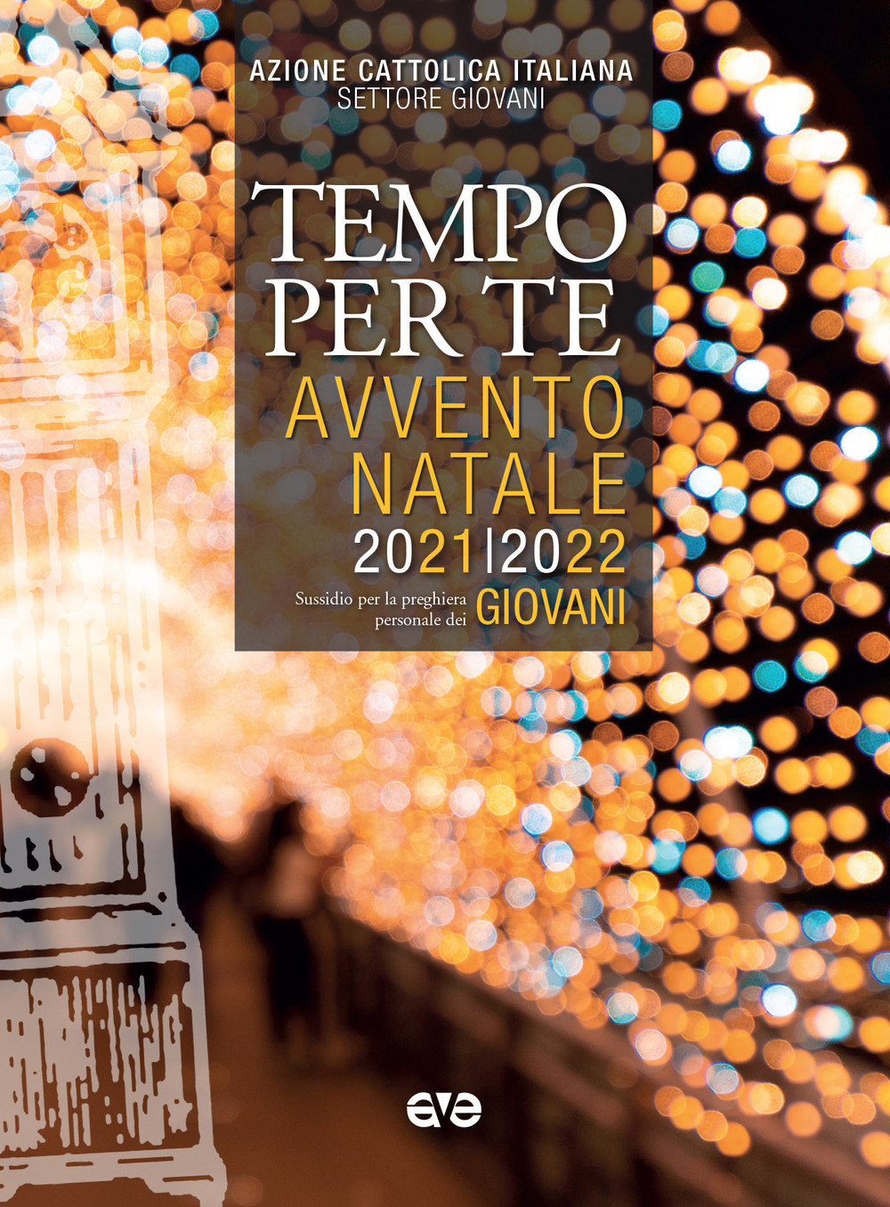 Tempo per te. Avvento-Natale 2021 Giovani. Sussidio per la preghiera personale - Azione Cattolica Italiana - Settore giovani - Libro - AVE