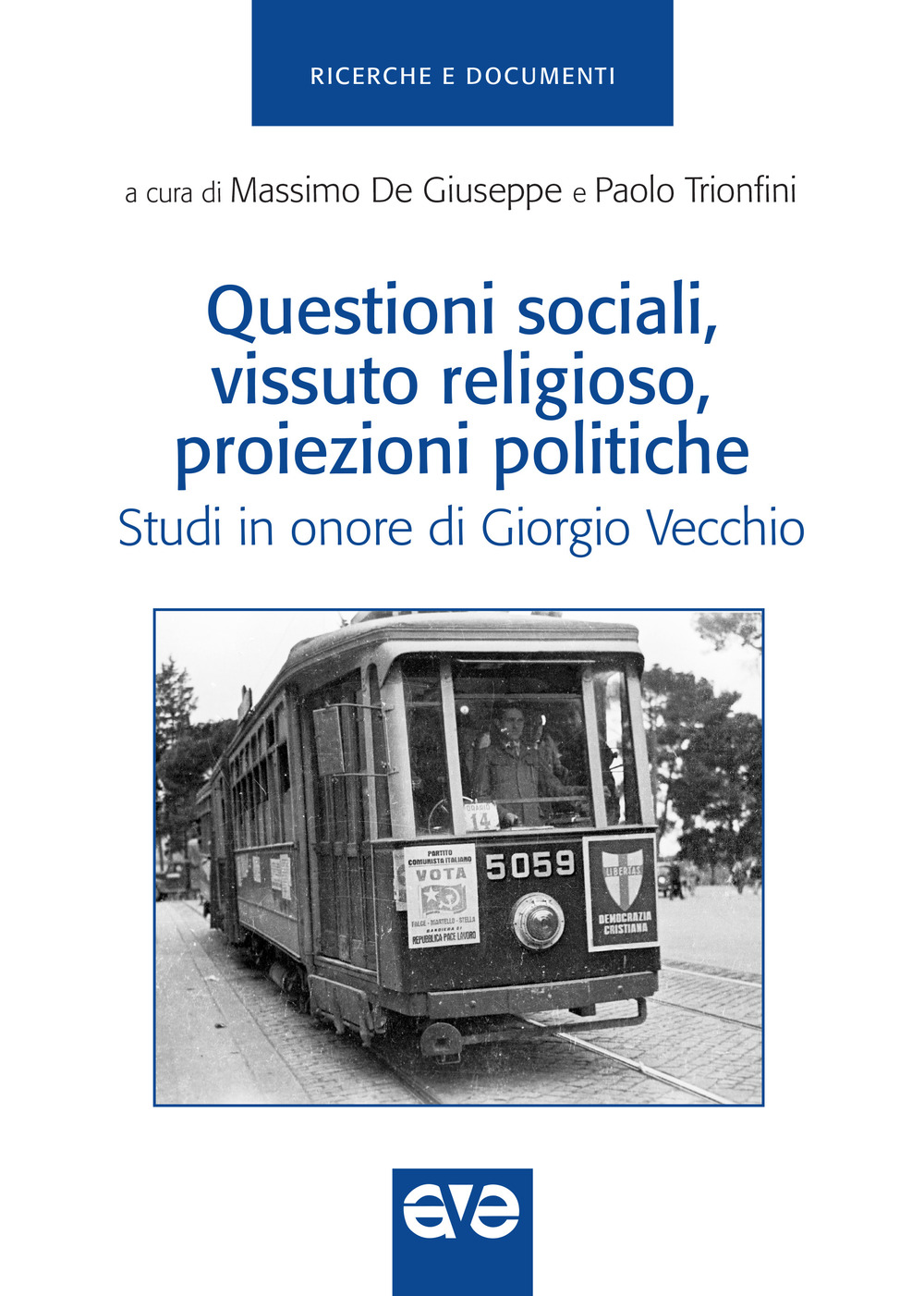 Questioni sociali, vissuto religioso, proiezioni politiche. Studi in onore di Giorgio Vecchio