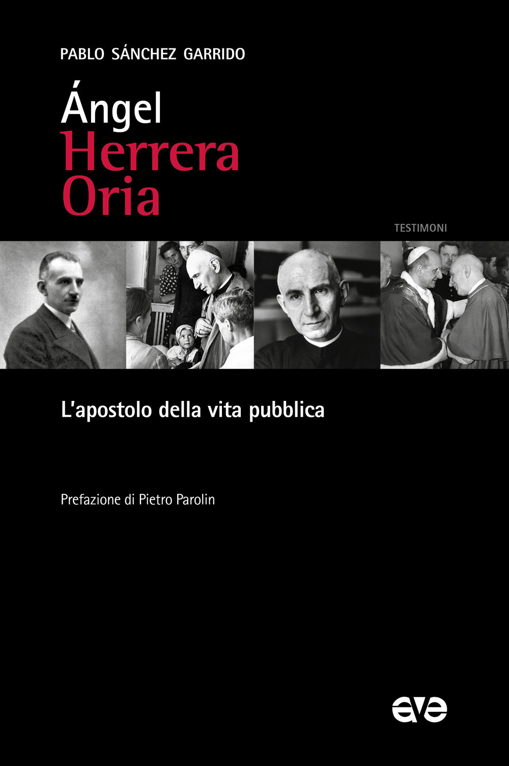 Angel Herrera Oria. L'apostolo della vita pubblica