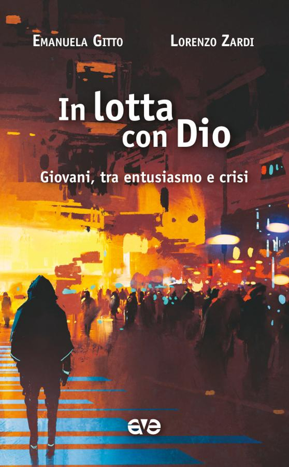 In lotta con Dio. Giovani, tra entusiasmo e crisi