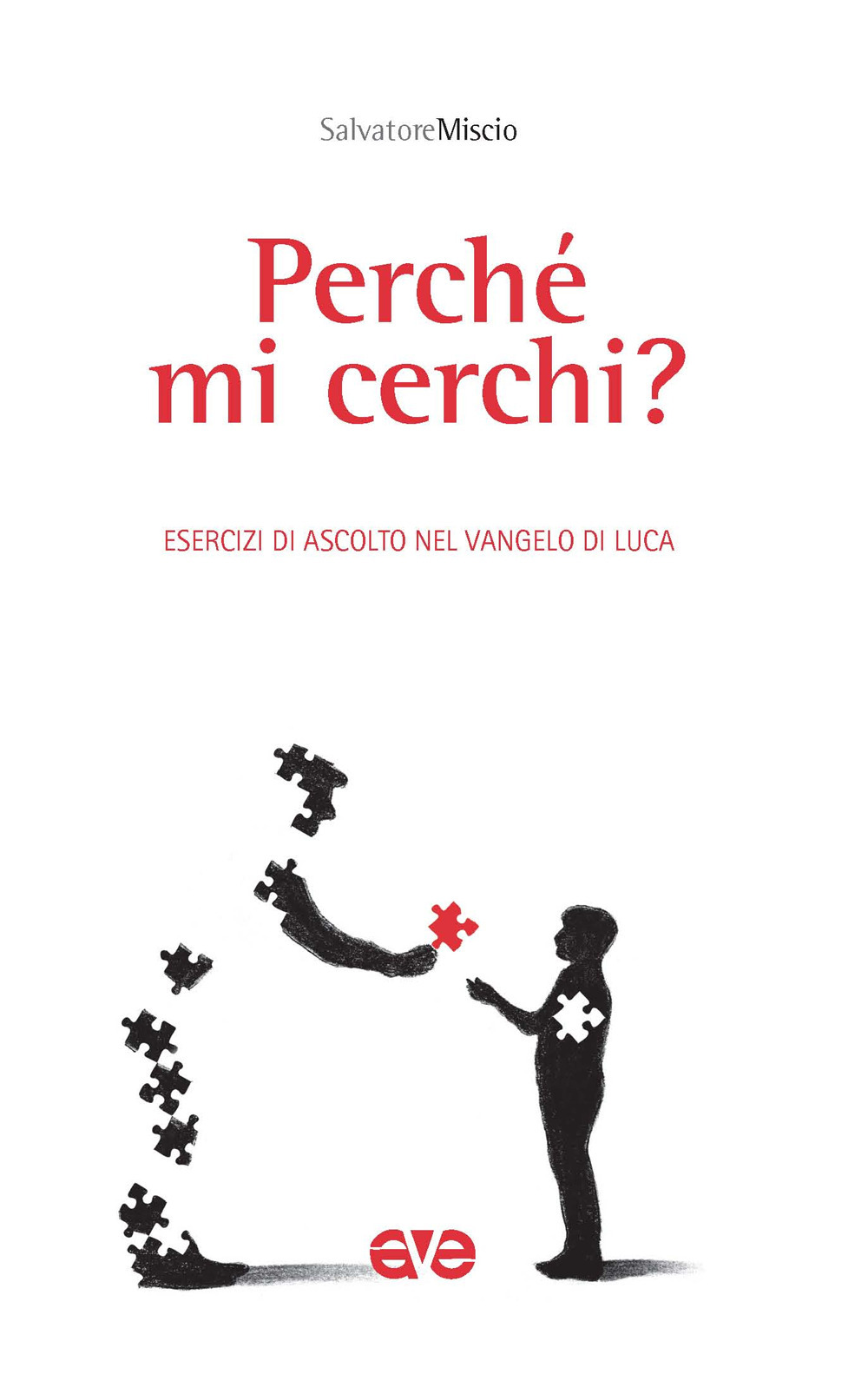 Perché mi cerchi? Esercizi in ascolto del vangelo di Luca