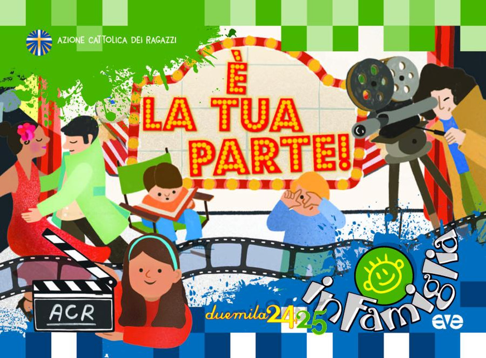 È la tua parte. Calendario per la famiglia. In famiglia 2025 - Azione Cattolica ragazzi - Libro - AVE