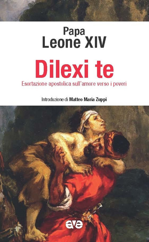 Dilexi te. Esortazione apostolica sull'amore verso i poveri