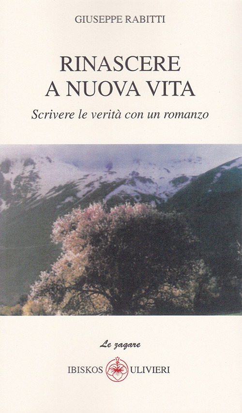 Rinascere a nuova vita. Scrivere le verità con un romanzo