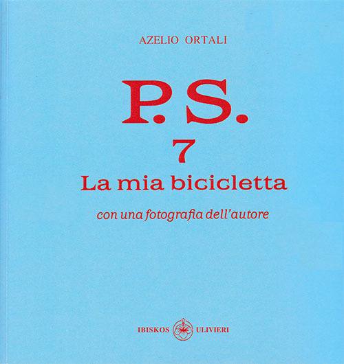 P.S. Con una fotografia dell'autore. Vol. 7: La mia bicicletta