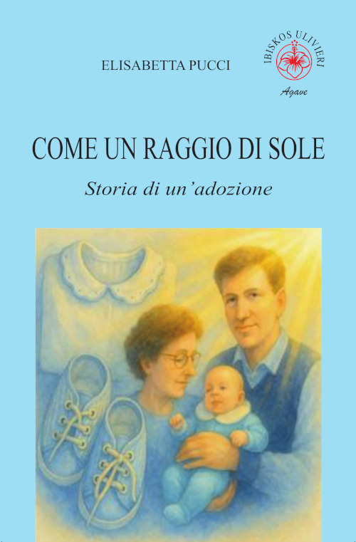Come un raggio di sole. Storia di un'adozione