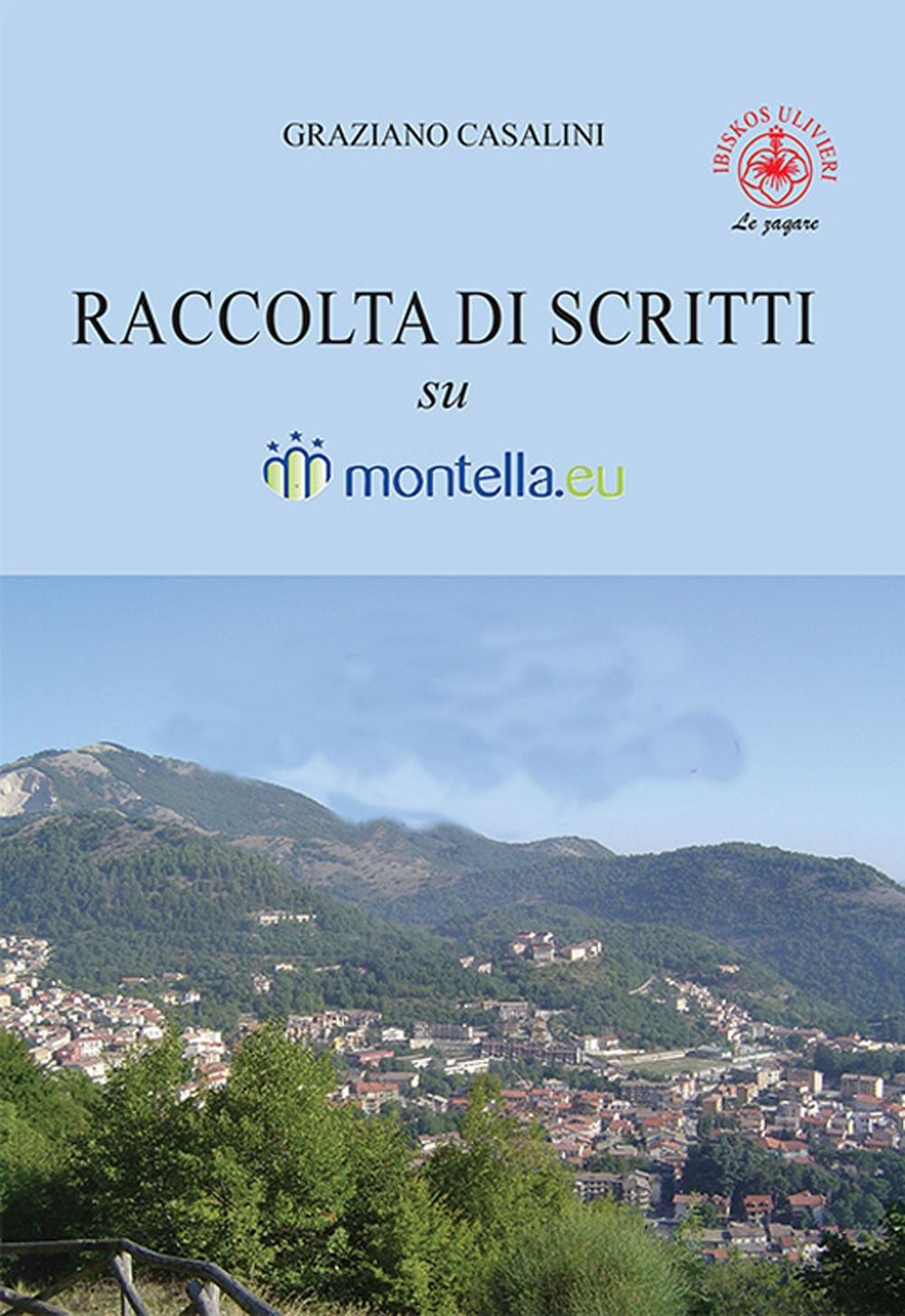 Raccolta di scritti su Montella.eu. Ediz. a colori