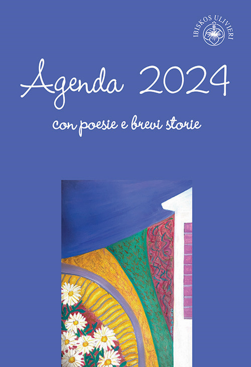 Agenda 2024 con poesie e brevi storie - Libro - Ibiskos Ulivieri